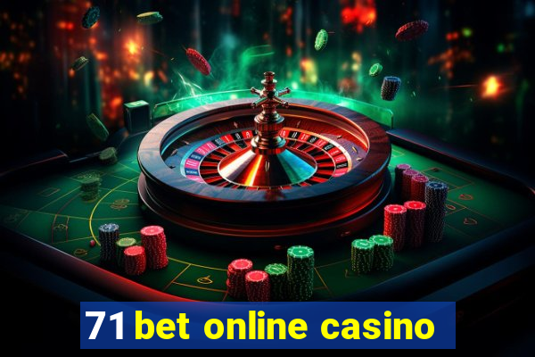 71 bet online casino